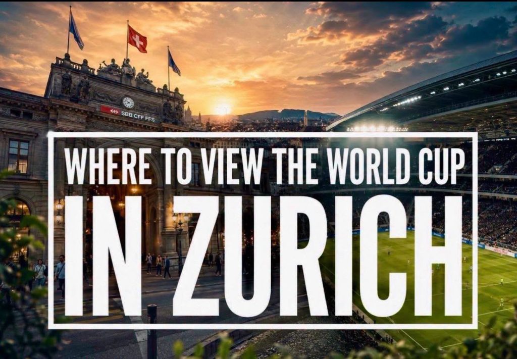 World Cup 2026 Public Viewing Zurich: 20+ Best Places to Watch Every Match